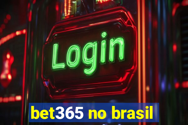 bet365 no brasil